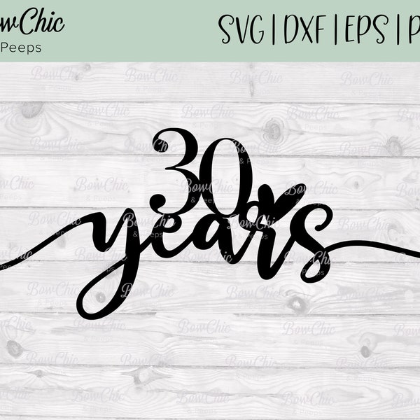 30 Years SVG | 30th Anniversary SVG | Pearl Anniversary svg | 30 Years Cake Topper svg | cake topper | Anniversary | Cricut | Silhouette