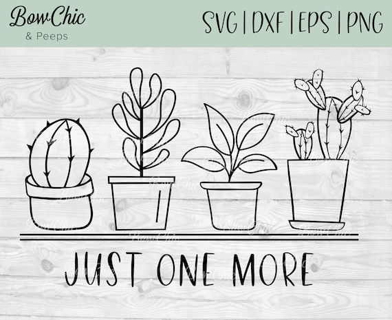 Download Just One More Plant Svg Sometimes I Wet My Plants Svg Etsy