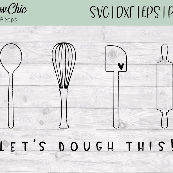 Lets Dough This svg | Kitchen Utensils svg | Baking svg | Baking Utensils svg | Cooking svg | Gifts for Bakers | Cricut | Silhouette