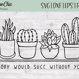 Travail Serait Succ Sans Vous svg | Le travail sucerait le svg | Plante svg | Svg plante drôle | Plante Lady svg | Jardin SVG | Succulent svg