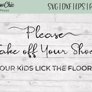 Bitte nehmen Sie Ihre Schuhe Svg | Unsere Kinder lecken den Boden Svg | Bitte entfernen Sie Ihre Schuhe svg | cricut | WillkommenSschild Svg | Willkommen SVG