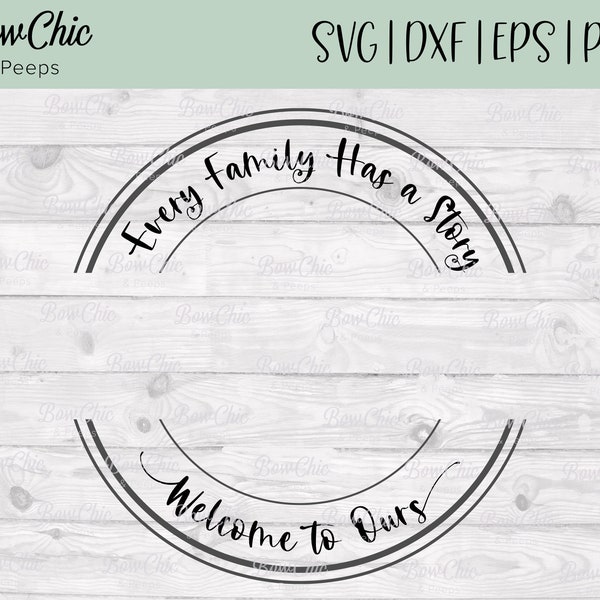 Every Family Has a Story Welcome to Ours svg | Customizable svg | Family Name svg | Monogram svg | Farmhouse svg | Family svg | Wooden Round
