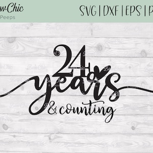 24 años y contando SVG / 24 aniversario SVG / 24 cumpleaños svg / 24 años Cake Topper svg / cake topper / Cricut / Silhouette