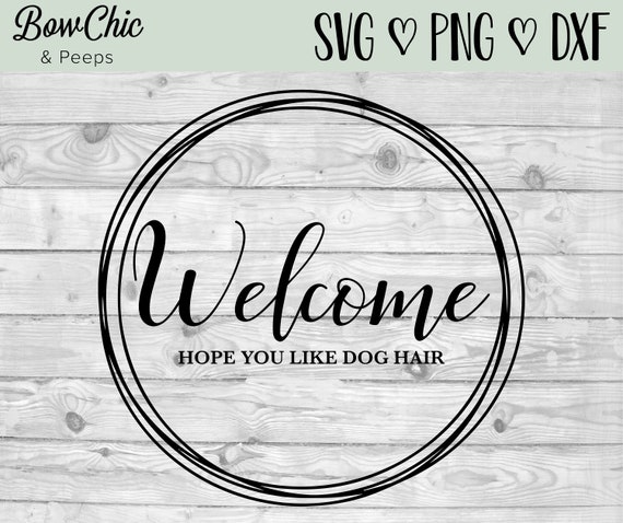 Download Hope You Like Dog Hair svg Welcome Hope You Like Dog Hair ...