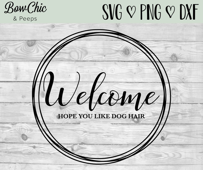 Hope You Like Dog Hair svg Welcome Hope You Like Dog Hair | Etsy