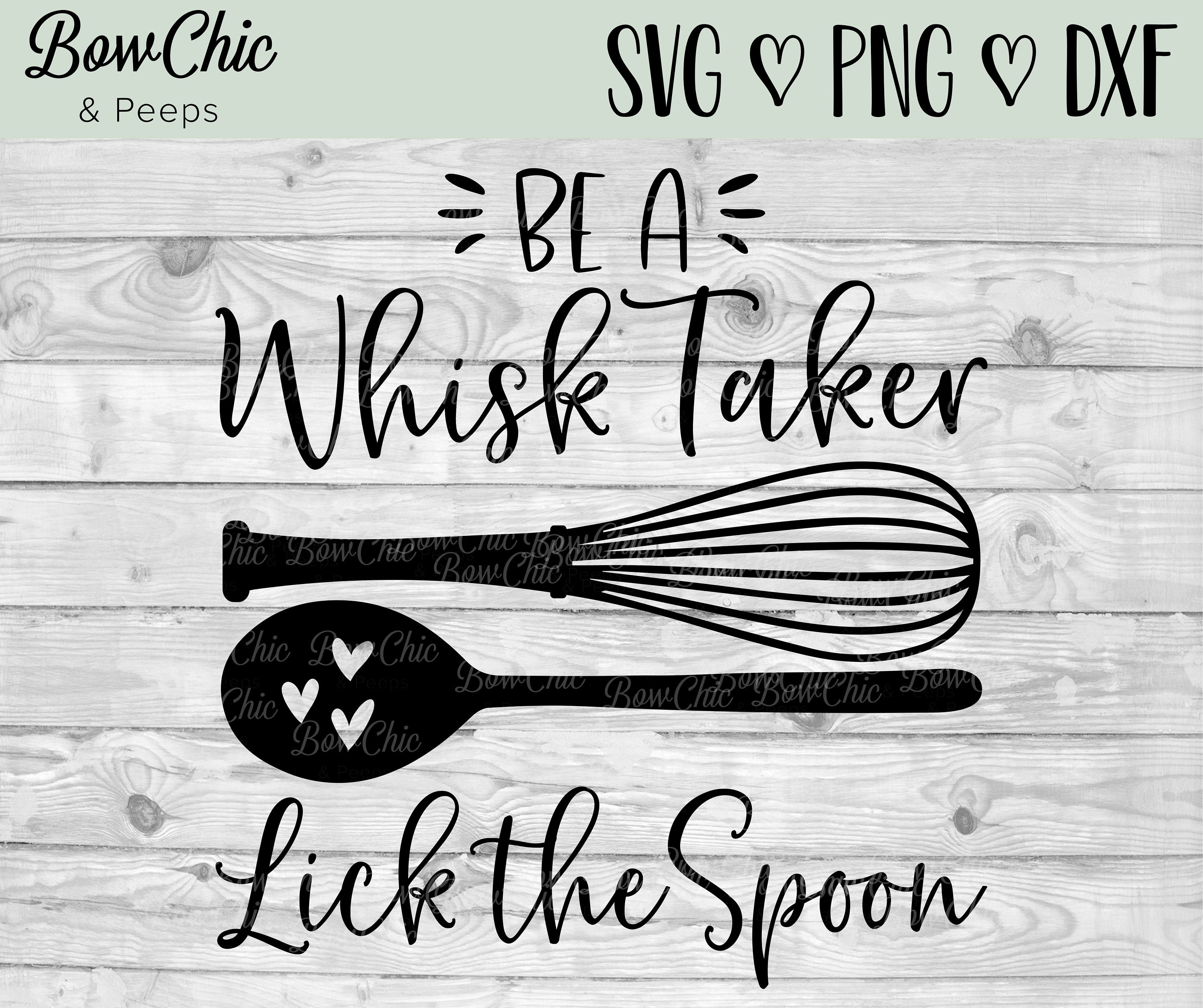 Whisk Taker Svg Lick the Spoon Svg Baking Svg Baking Etsy