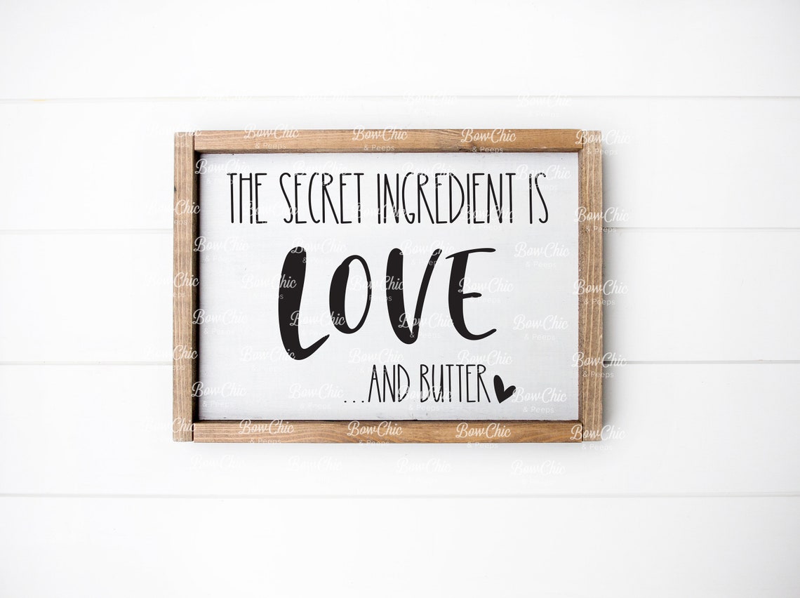 The Secret Ingredient is Love and Butter svg Kitchen Sign Etsy