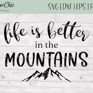 Life Is Better in the Mountains svg | Cabin svg | Mountains svg | Cabin Decor svg | Cabin Life svg | Cabin Pillow svg | Mountain Home svg |