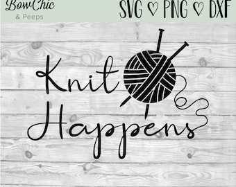 Knit Happens SVG / Knitting SVG / Knit svg / Regalos para tejedores / Knitting Cut File / Knitting Clip Art
