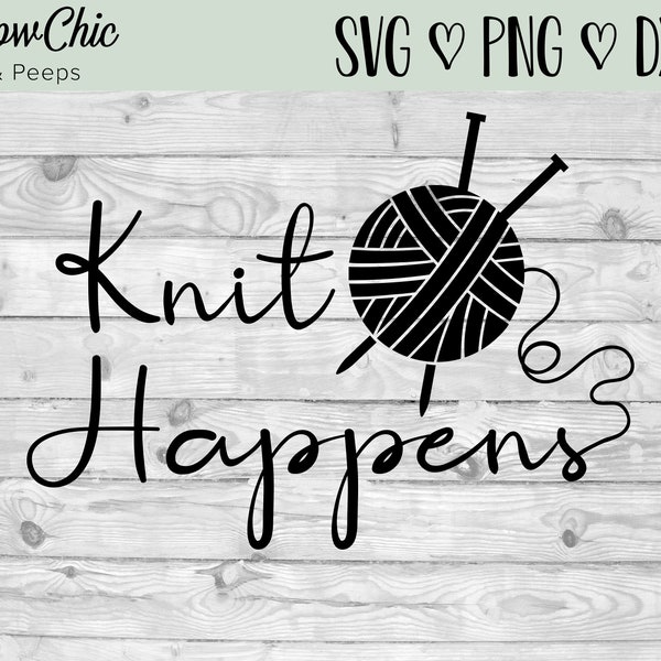 Knit Happens SVG | Knitting SVG | Knit svg | Gifts for knitters | Knitting Cut File | Knitting Clip Art