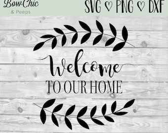 Welcome to Our Home svg | files for cricut | Welcome Sign | Laurel wreath svg | Welcome SVG | vector design