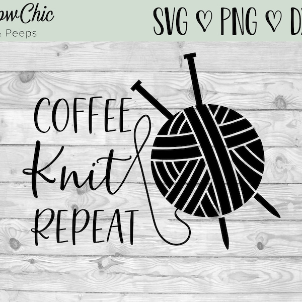 Coffee Knit Repeat svg | files for cricut | Knitting SVG | Knit svg | Coffee SVG | Gifts for Knitters | vector design
