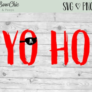 May include: A digital graphic design featuring the red text YO HO in a brushstroke font. The letter O in YO contains a black pirate eye patch with a white skull and crossbones icon. The text BowChic & Peeps and SVG PNG are visible.