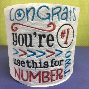 Congrats you&#39;re number 1 Funny Toilet Paper Machine Embroidery Design- INSTANT DOWNLOAD