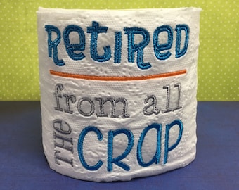 Retired from all the Crap Funny Toilet Paper Machine Embroidery Design- INSTANT DOWNLOAD