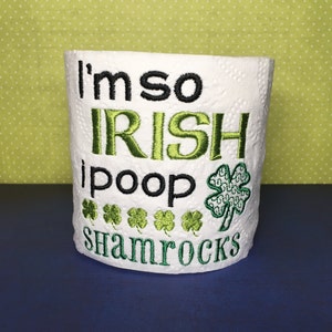 I'm so Irish i poop shamrocks Lustiges Toilettenpapier Stickmuster