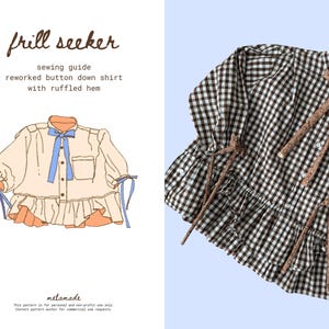Op de afbeelding: Een naaigids getiteld "frill seeker" met de tekst "reworked button down shirt with ruffled hem" en een illustratie van een shirt met een blauwe strik. Daarnaast een bruin en wit geruit shirt met gefranjerde zoom en bruine strikken.