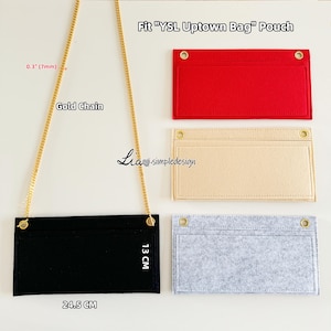 May include: Three felt pouches in red, beige, and gray with gold grommets and a gold chain. The pouches are labeled "Fit "YSL Uptown Bag" Pouch" and have measurements in centimeters.