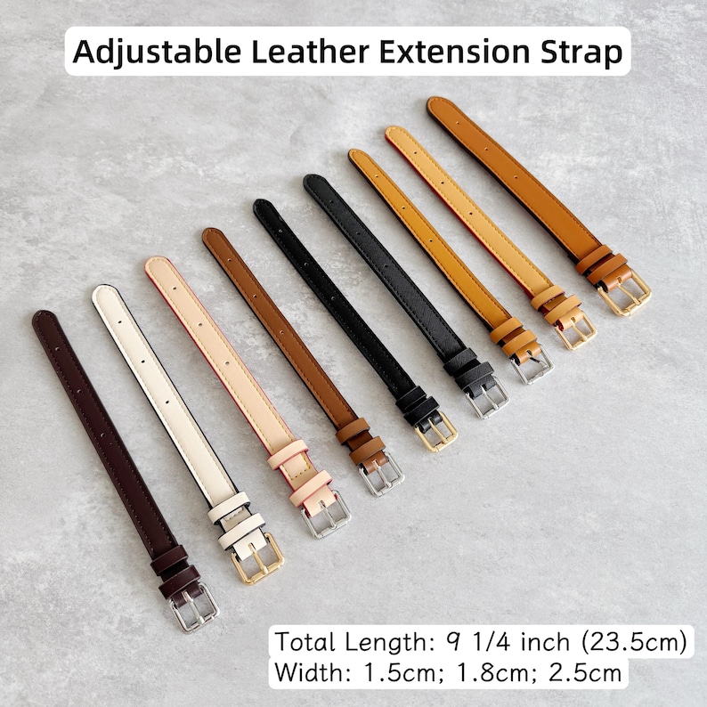 May include: Eight adjustable leather extension straps in various colors including dark brown, white, beige, tan, black, and light brown. Each strap features a metal buckle and multiple adjustment holes. Total length is 9 1/4 inches with widths of 1.5cm, 1.8cm, and 2.5cm.