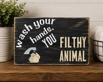 Wash Your Hands Funny Bathroom Sign – Rustic Wood Bathroom Decor, Filthy Animal Quote, Funny Bathroom Wall Art Gift