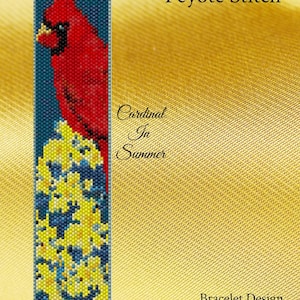 May include: A beaded bookmark featuring a red cardinal bird perched on yellow and blue flowers, against a teal background. The text "PDF Pattern Peyote Stitch" and "Cardinal In Summer" are displayed. The design is labeled as a "Bracelet Design".