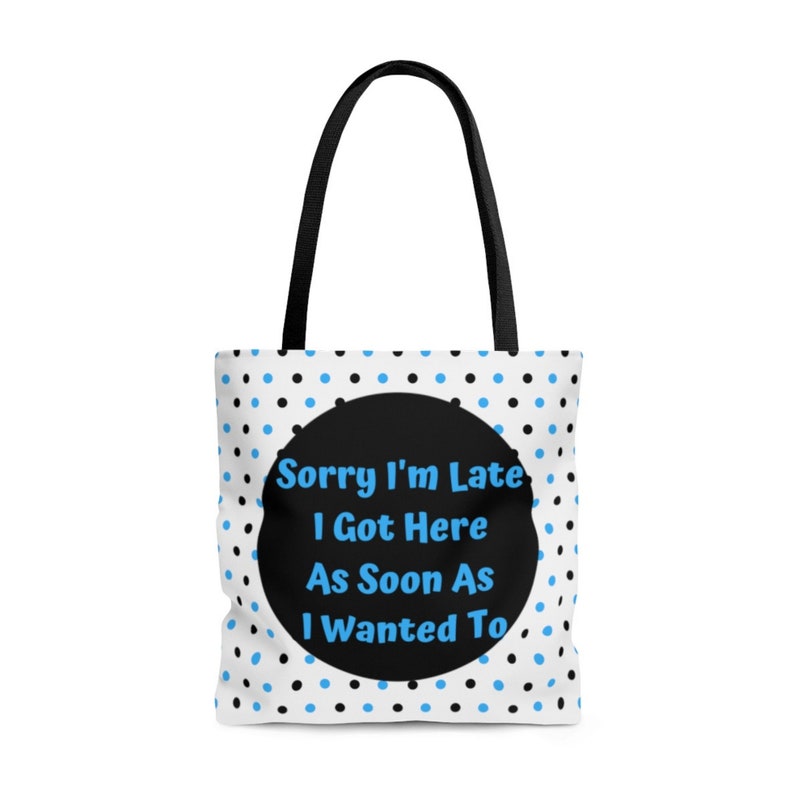 beach overnight carry on Sorry I/'m Late I Got Here as soon as I wanted to Tote cruise vacation Bag