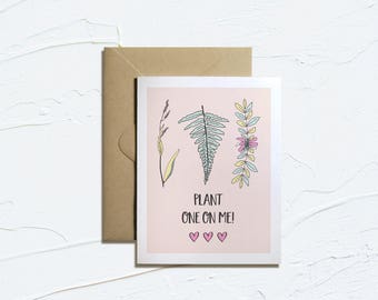 Printable Valentine Card- Plant One on Me!  Funny Valentines, Floral Card, Instant Download, Love Puns, E-Card