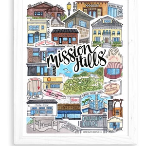 May include: A watercolor illustration of Mission Hills, a neighborhood in San Diego, California. The illustration features various local businesses and landmarks, including Kettle & Stone, Fort Oak, and Mission Hills Nursery. The text "Mission Hills" is written in large, stylized lettering.