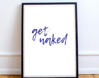 Get Naked Watercolor, Get Naked Sign, get naked art print, get naked print, get naked wall art, get naked printable , get naked wall sign,