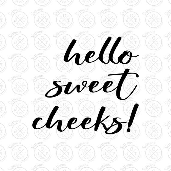 Hello Sweet Cheeks Svg Dxf Jpeg Bathroom Design Instant Etsy