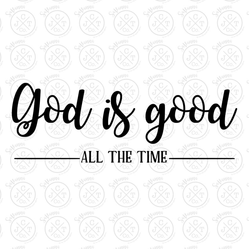 God is Good All the Time SVG DXF JPEG Christian Design | Etsy