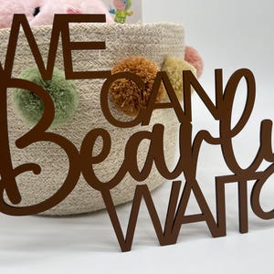 We can bearly wait - Wooden MDF sign - Painted/unpainted for Engagement, baby shower