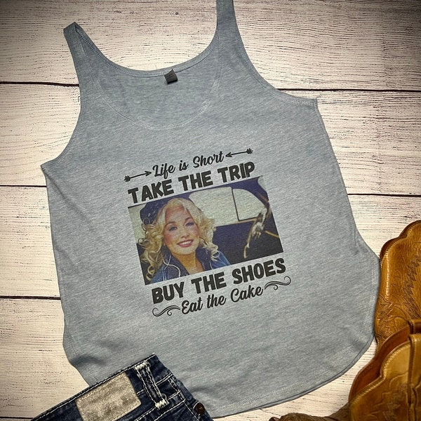 Dolly Parton,Country Tanks,Country Music, Music Festival Tank,Stage Coach,Dolly,Tease it to Jesus,Parton,What Would Dolly Do,Life is short