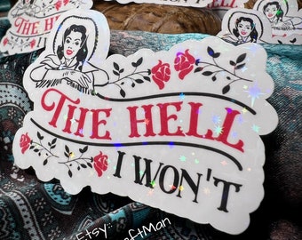 The Hell I Won't,Sticker,Country Girl,Trendy Western Vintage,Saddle Up,Western Cowgirls,Western Stickers,Cute Stickers,Sassy,