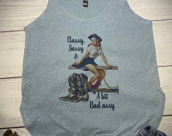 Classy Sassy and a Bit Bad Assy,Country Girl Tank,Summer tank,Western Tank,Cute tank,Festival Tank,Western Tank,Country Music