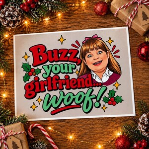 Home Alone Inspired Christmas Print: Buzz, Your Girlfriend… Woof