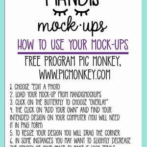 May include: A white background with black text that says "MANDIS mock-ups" with a pair of eyelashes above the word "MANDIS". Below the text is a purple line and black text that says "HOW TO USE YOUR MOCK-UPS FREE PROGRAM PIC MONKEY, WWW.PICMONKEY.COM". Below that is a numbered list of instructions on how to use the free program PicMonkey to edit photos.