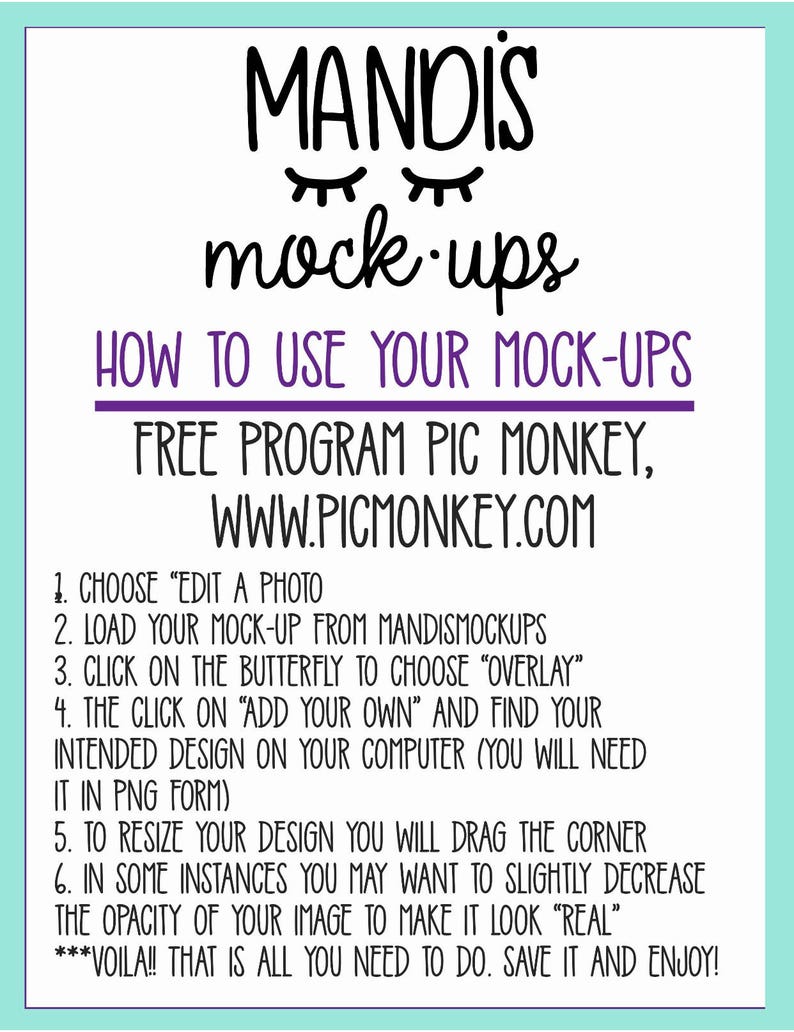 Peut inclure: Un fond blanc avec du texte noir qui dit "MANDIS mock-ups" avec une paire de cils au-dessus du mot "MANDIS". Sous le texte se trouve une ligne violette et du texte noir qui dit "HOW TO USE YOUR MOCK-UPS FREE PROGRAM PIC MONKEY, WWW.PICMONKEY.COM". En dessous, une liste num&eacute;rot&eacute;e d'instructions sur la fa&ccedil;on d'utiliser le programme gratuit PicMonkey pour &eacute;diter des photos.