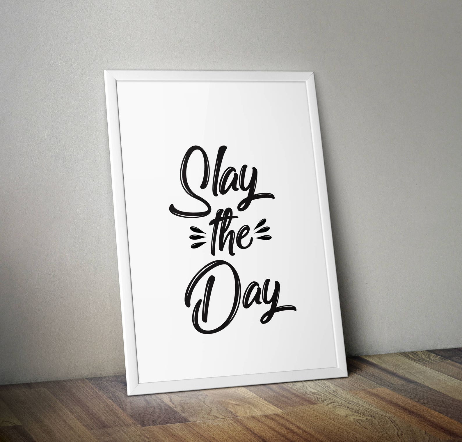 Slay The Day Wall Art Home Decor Wall Art Print Instant Etsy