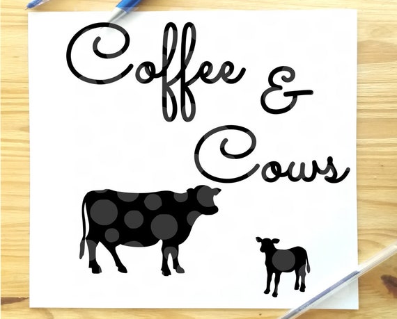 Cows And Coffee Svg Cow Silhouette Cow Svg Coffee Svg Etsy