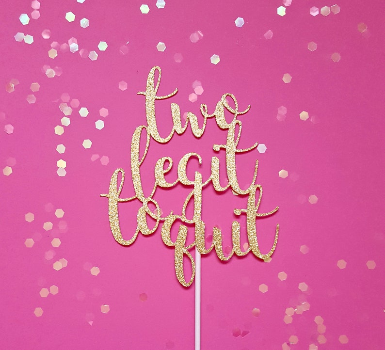 Two Legit To Quit Cake Topper 2 Legit To Quit Happy Etsy Two Legit To Quit Cake Topper 2 Legit To Quit Happy Etsy