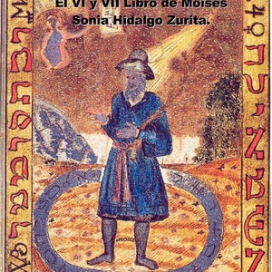 Puede incluir: Portada de libro ilustrada con una figura vestida con túnica azul y sombrero, dentro de un círculo azul. El texto "El VI y VII Libro de Moisés Sonia Hidalgo Zurita" se muestra arriba. El borde está adornado con letras y símbolos hebreos.