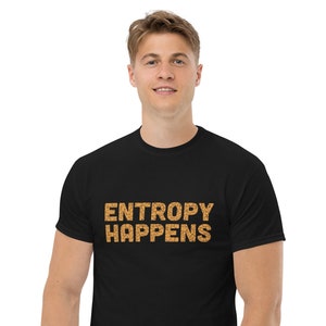 Eclectic Entropy Happens Short-Sleeve Unisex T-Shirt for Cool Geeks and Nerds And Science Lovers