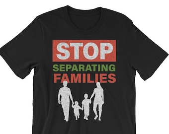 End Immigrant Family Separation Shirt, Unisex T-Shirt Support Immigrants Shirt, End ICE shirts, Keep Families Together T-shirt,