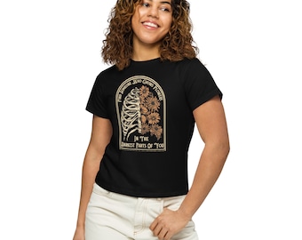 Encuentra a alguien que cultive flores en las partes más oscuras de ti Camiseta de mujer de cintura alta
