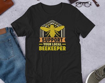 Support Your Local Beekeeper Unisex t-shirt