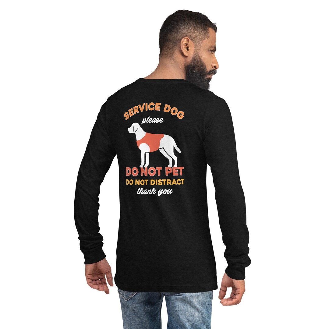 Do Not Pet Working Dog, Service Dog, Emotional Therapy Dog Unisex Long