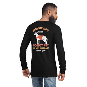 Do Not Pet Working Dog, Service Dog, Emotional Therapy Dog Unisex Long Sleeve Tee