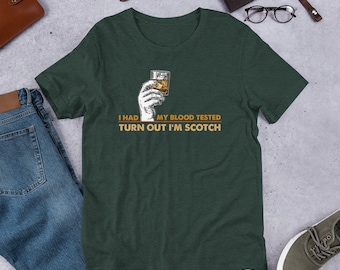 Had My Blood Tested, Turns Out I'm Scotch Lovers Bourbon Drinker Whiskey Lovers Short sleeve Unisex t-shirt