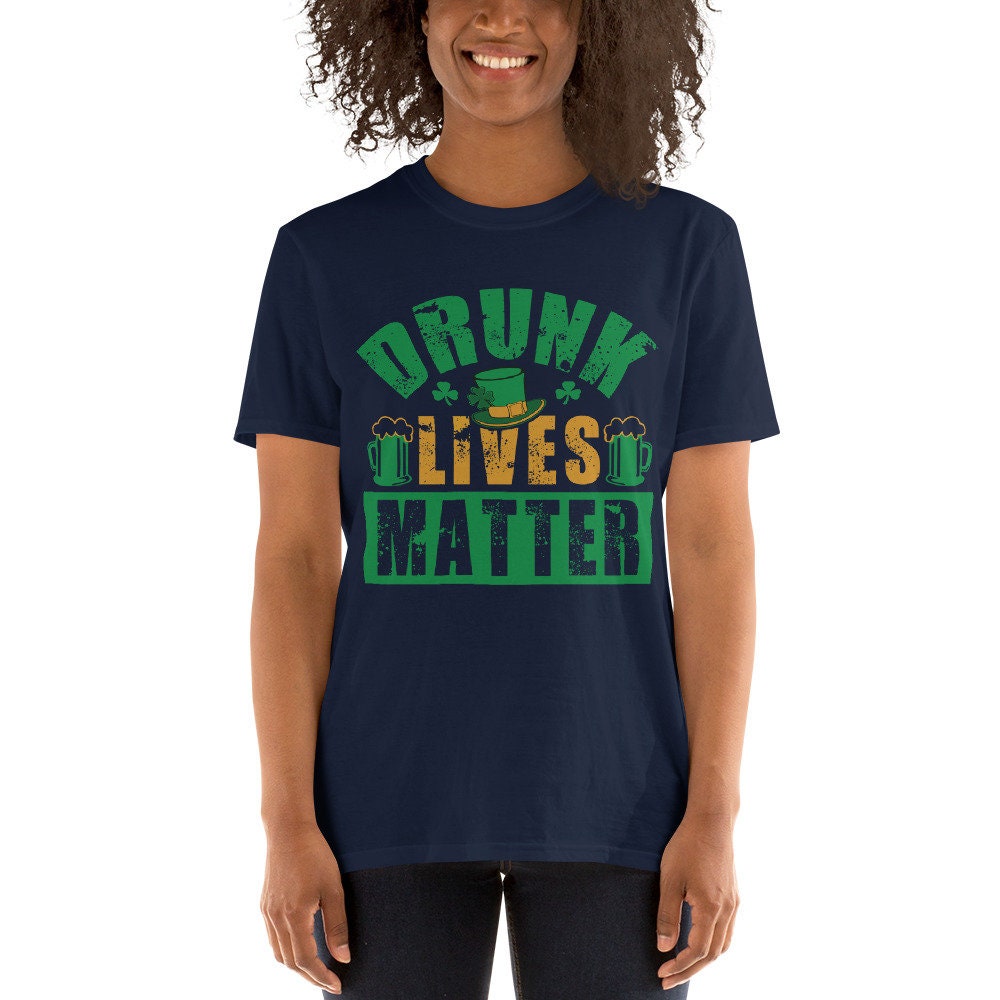 St. Patricks Day Funny DrunkLive Matter Parody Meme Mens, Women's Irish Drinking Short-Sleeve Short-Sleeve Unisex T-Shirt